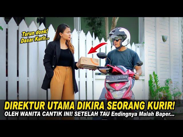 DIREKTUR UTAMA DIKIRA SEORANG KURIR OLEH WANITA CANTIK INI! Setelah Tau Endingnya Malah Baper...