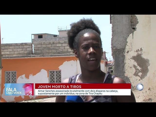 Jovem morto a tiros em Tira Chapéu | Fala Cabo Verde