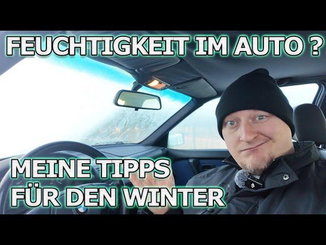 Feuchtigkeit im Auto? Meine Tipps für die Wintermonate! Beschlagene Scheiben vermeiden