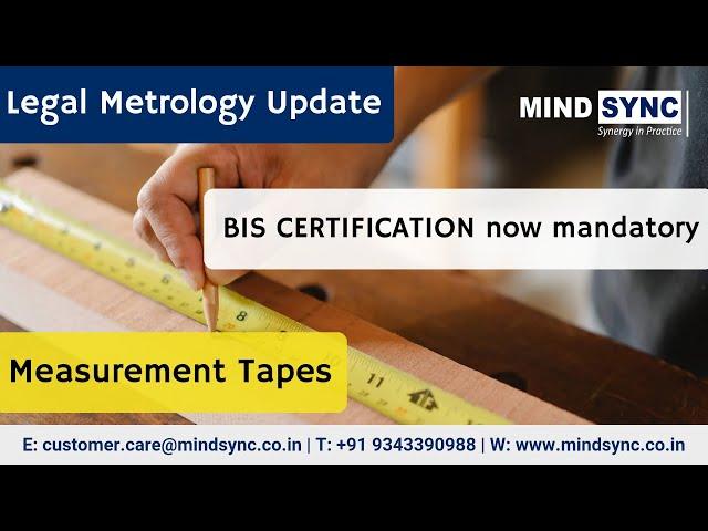 Manufacturing measuring tapes? BIS Certification & Legal Metrology-Model Approval both required now