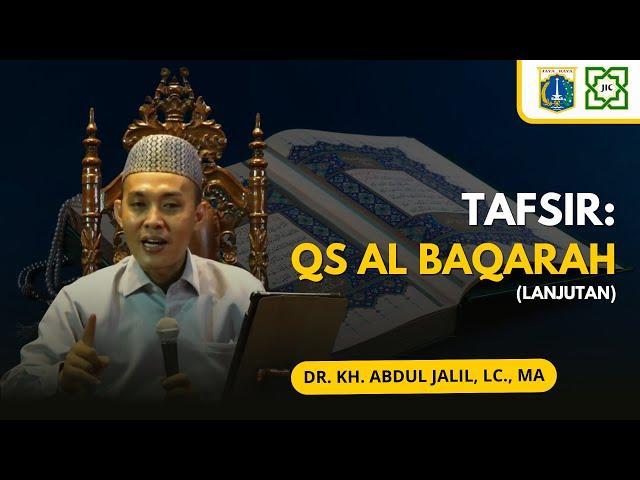 TAFSIR SURAT AL-BAQARAH (LANJUTAN) | KAJIAN AHAD DHUHA : DR. KH. ABDUL JALIL, LC., MA