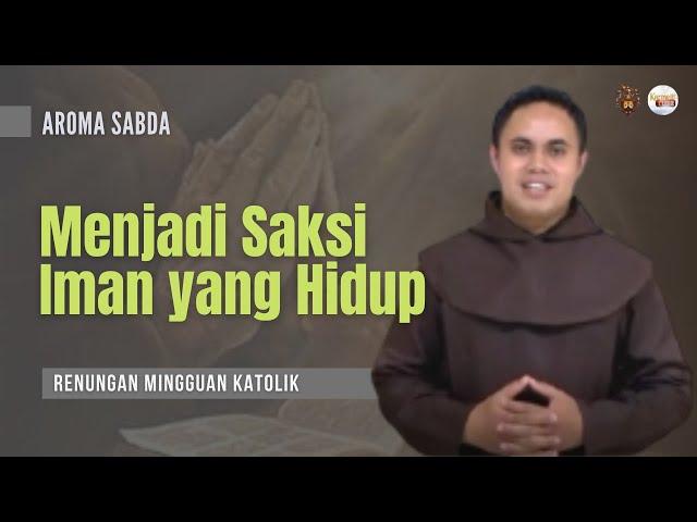 AROMA SABDA - "Menjadi Saksi Iman yang Hidup" (Renungan Katolik) | Karmelit Tube