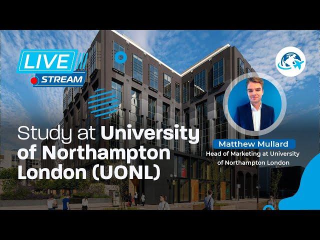 STUDY AT UNIVERSITY OF NORTHAMPTON LONDON (UONL)