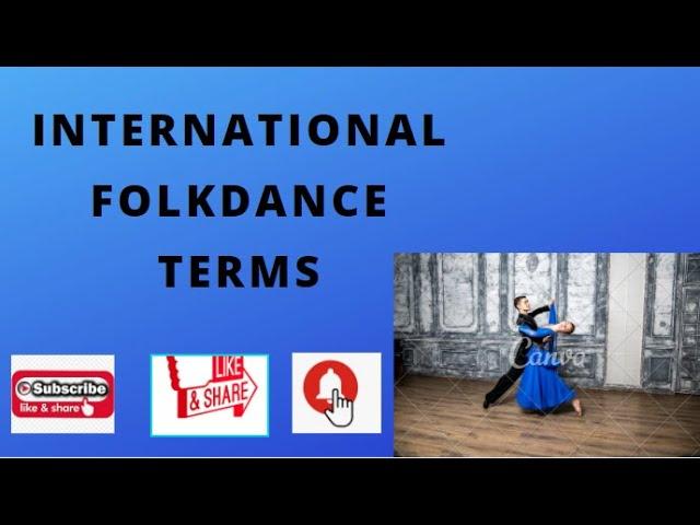 FOREIGN DANCE TERMS/INTERNATIONAL FOLKDANCE TERMS