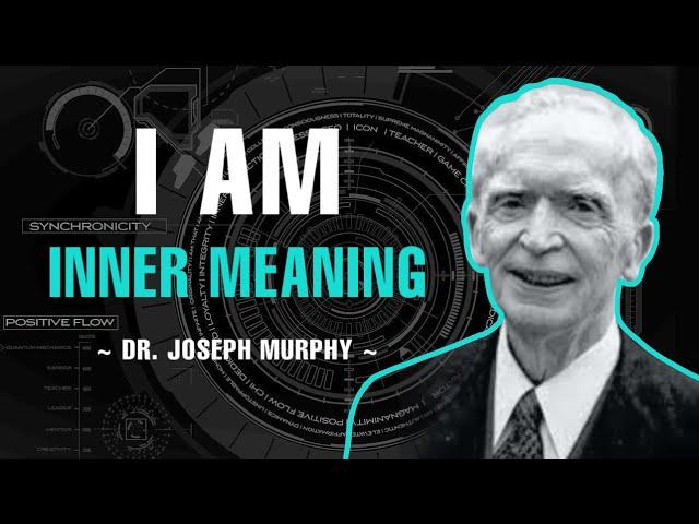 I AM THAT I AM "INNER MEANING" | DR. JOSEPH MURPHY