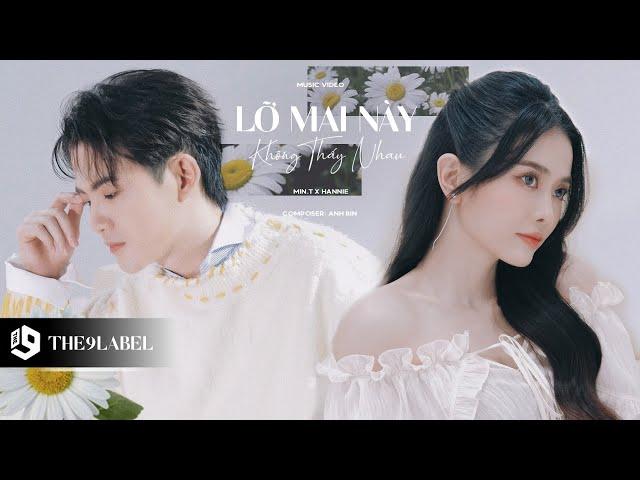 " Lỡ mai này không thấy nhau..." | MIN.T x HANNIE | MUSIC VIDEO OFFICIAL | VALENTINE 2022