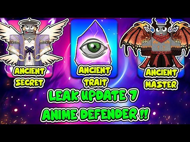 XUẤT HIỆN HỆ UNIT ANCIENT MẠNH HƠN HỆ SECRET?!  LEAK UPDATE 7 CỦA ANIME DEFENDERS CỰC SỐC!!