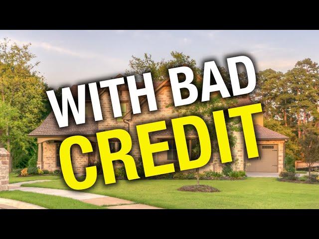 Buying a Home with Bad Credit - FAST and Easy Approval