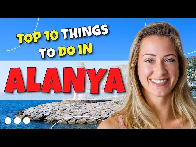 TOP 10 Things to do in Alanya, Turkey 2023!