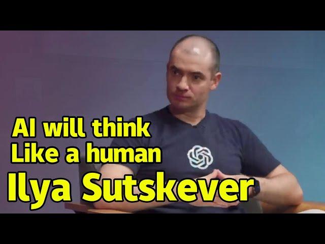 Ilya Sutskever |AI will have a human brain that can think for itself |AI security be taken seriously