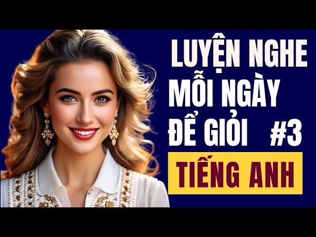 ️ Luyện Nghe Nói Tiếng Anh Hằng Ngày | Câu Nói Ngắn Hiệu Quả | Phù Hợp Cho Người Mới Bắt Đầu | #3