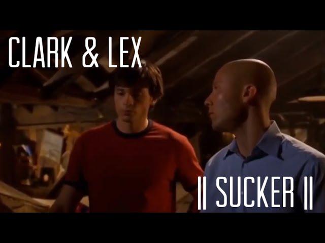 Clark & Lex || Sucker ||