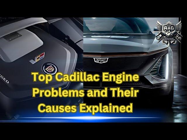 Common Cadillac Engine Problems & Their Causes