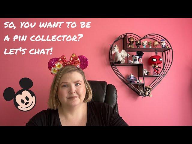 Pin Collecting 101 - How to start your Disney Pin Collection - Sept 2022