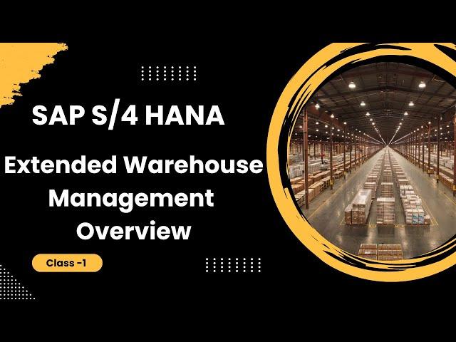 C-1: SAP S/4HANA EWM Overview: An Introduction to Extended Warehouse Management