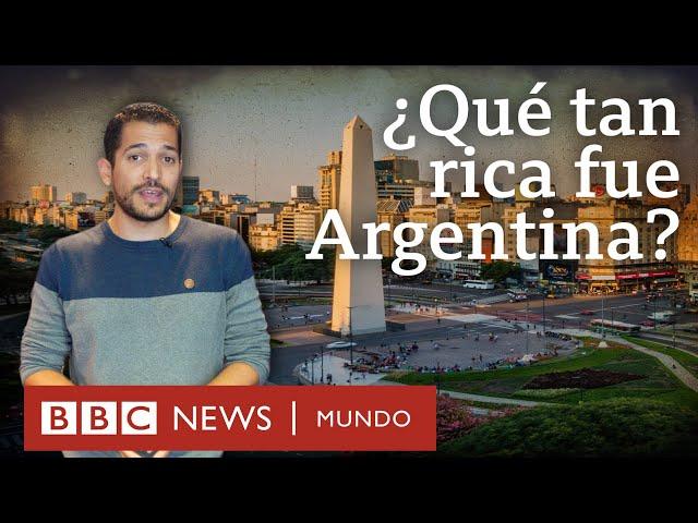 Cuán rica llegó a ser realmente Argentina y cuándo empezó su declive económico | BBC Mundo