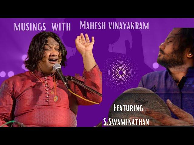 Musings with Mahesh Vinayakram Episode-4 featuring Swaminathan selvaganesh -kanjira