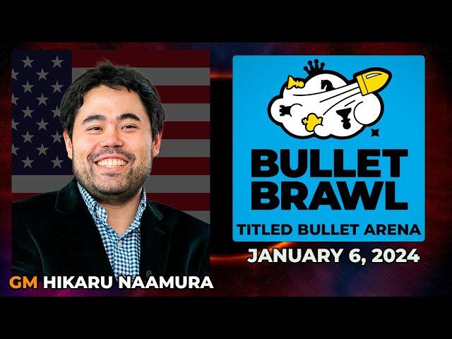 Hikaru Nakamura | Bullet Brawl Arena | Titled Bullet Arena 1+0 | January 6, 2024  | chesscom