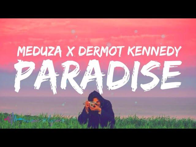 MEDUZA - Paradise (Lyrics) ft. Dermot Kennedy