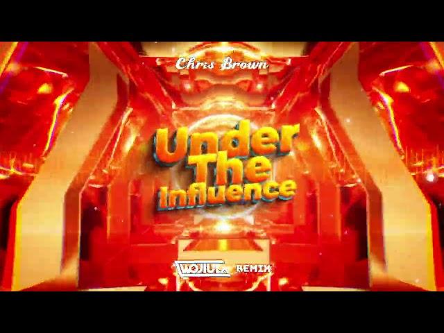 Chris Brown - Under The Influence (WOJTULA REMIX)