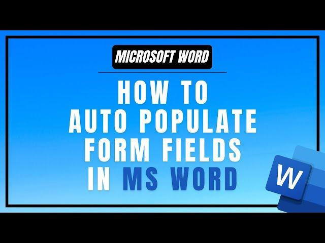 How To Auto Populate Form Fields in Word Automatically | Microsoft Word