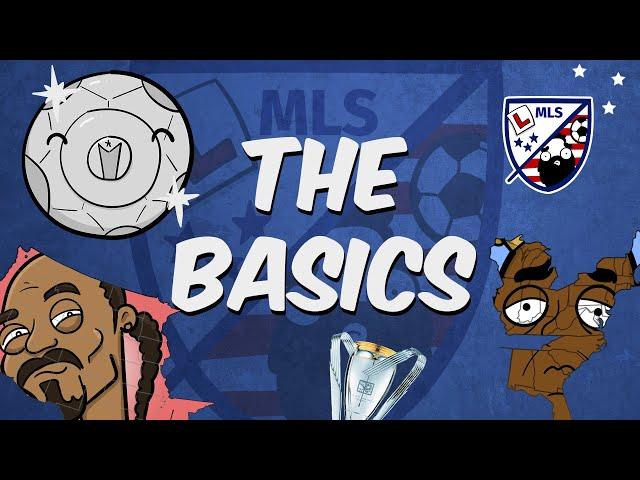 The Basics - Major League Soccer (MLS) Explained (Updated Version Available)