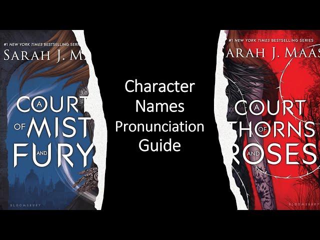 Pronunciation Guide: A COURT OF MIST AND FURY Character Names (ACOTAR)