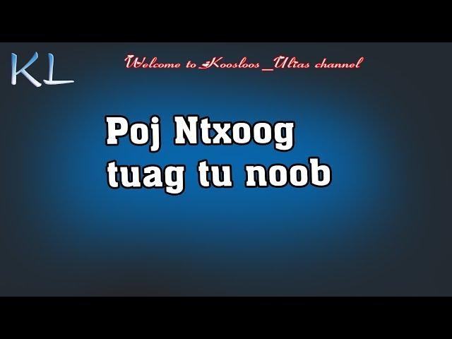 Poj ntxoog tuag tu noob 5/29/2019