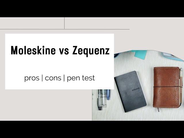 Moleskine vs Zequenz Notebook - Pros, Cons and Pen Test