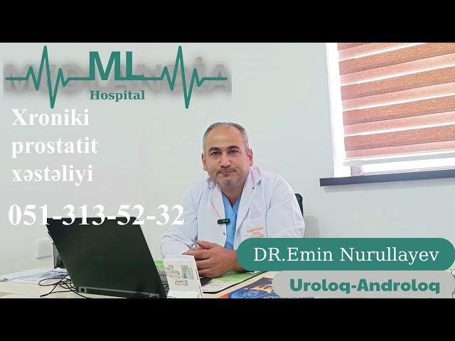 Xroniki prostatit - Mütəxəssis Uroloq-Androloq dr. Emin Nurullayev - MedLandia Hospital Lənkəran