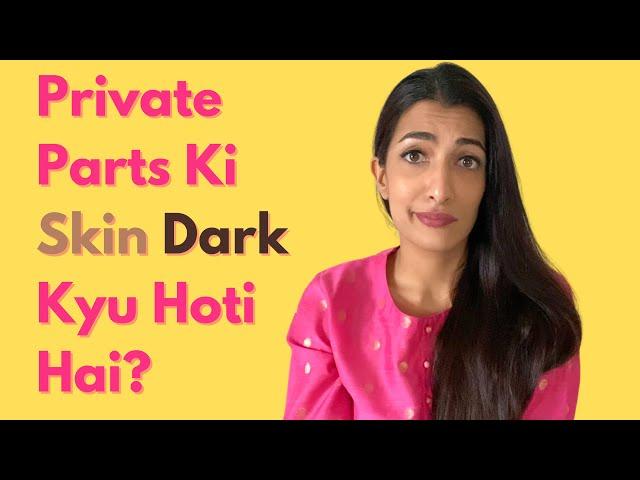 Private Parts Ki Skin Dark Kyu Hoti Hai? | Leeza Mangaldas