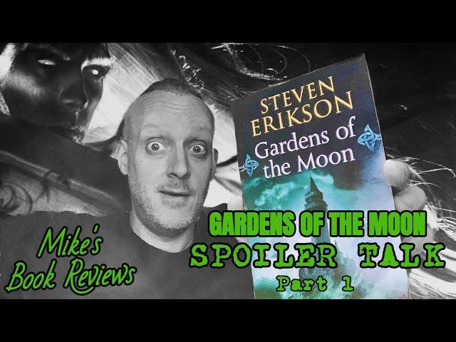 Malazan Book of the Fallen: Gardens of the Moon by Steven Erikson Spoiler Talk (Part 1)