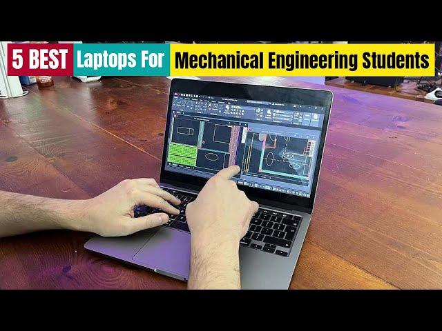 Best Laptops For Mechanical Engineering Students of 2024