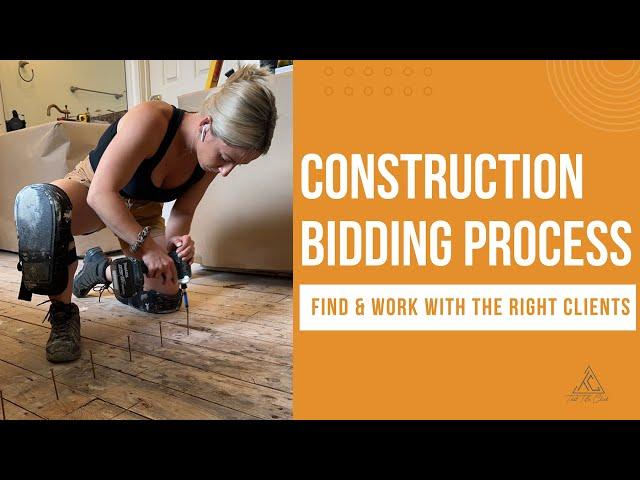 Construction Bidding Process: How to find and work with the RIGHT clients