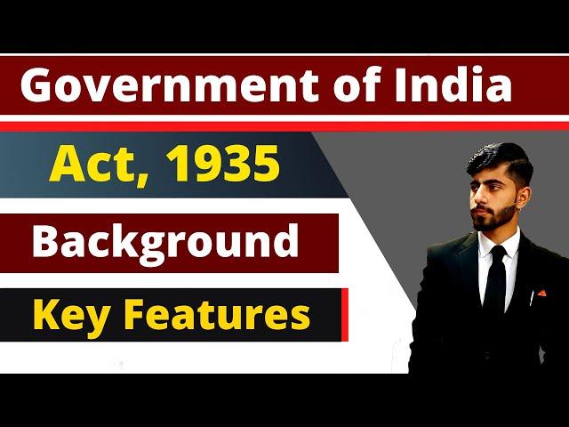 Government Of India Act 1935, Its Background and Key Features