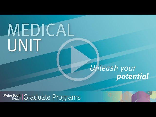 Graduate Programs: Medical Unit | Metro South Health