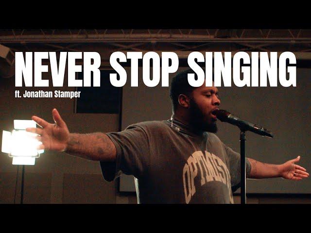 Never Stop Singing (Feat. Jonathan Stamper)