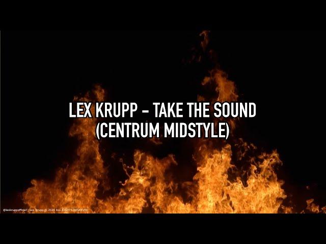 Lex Krupp - Take The Sound (Centrum midstyle)
