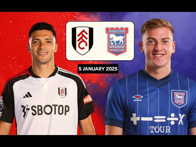 Fulham VS Ipswich Town | English Premier League Match Prediction