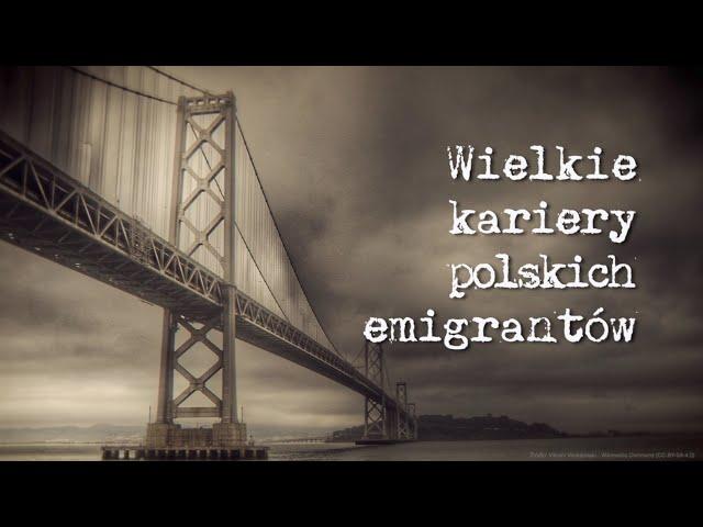 Great Careers of Polish Emigrants