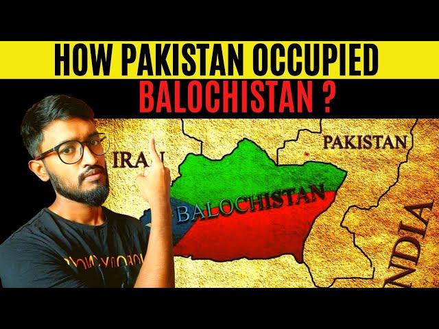 How Pakistan Occupied Balochistan ? || History of Balochistan