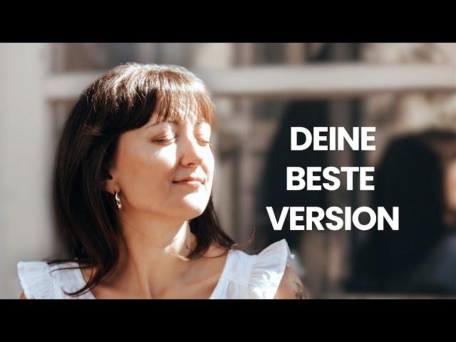 Geführte Meditation: Werde zur besten Version deiner selbst