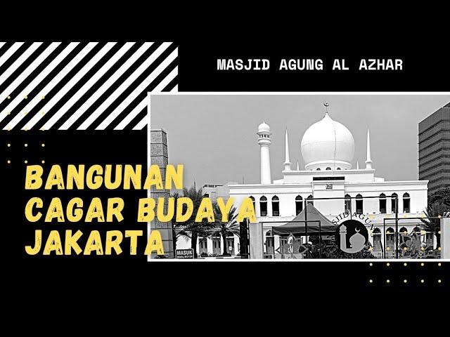 Masjid Agung AL AZHAR (Bangunan Cagar Budaya Jakarta)