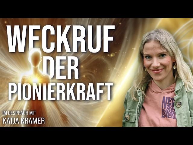 Der Weckruf Deiner Pionierkraft - Katja Kramer im Gespräch