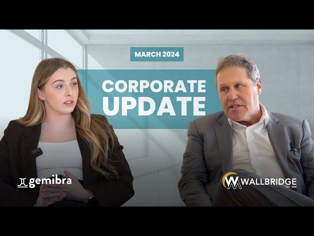 Corporate Update: Gemibra Media Interviews Wallbridge Mining CEO Brian Penny - March 2024