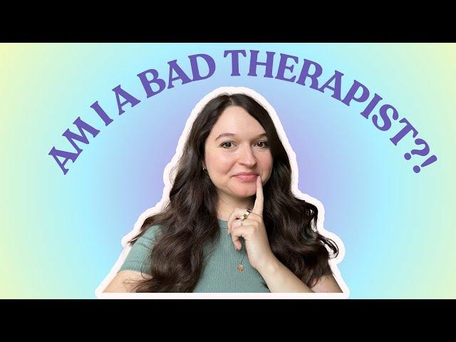 REJECTING WHAT MAKES US "GOOD THERAPISTS"