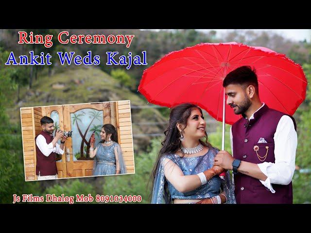 RING CEREMONY CINEMATIC FILM 2024 ANKIT WEDS KAJAL JS FILMS DHALOG MOB 8091034000