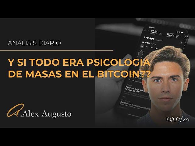 Y SI TODO HA SIDO PSICOLOGIA DE MASAS EN EL BITCOIN??