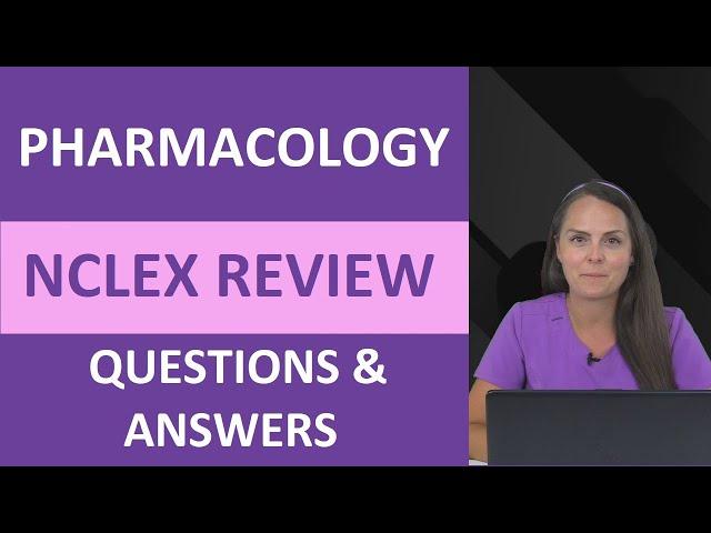 Pharmacology NCLEX Review Questions for Nursing Students