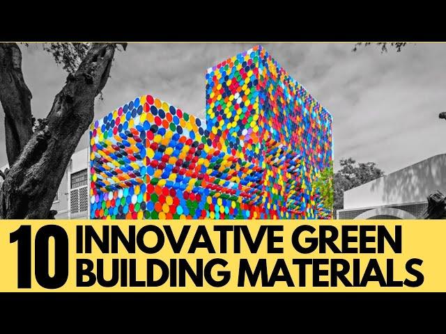 10 Innovative Green Building Materials to Watch in 2023